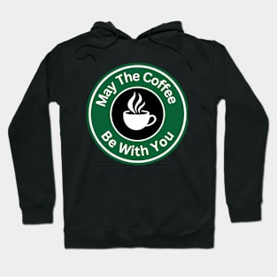 Coffee Lover - May The Coffee Be With You Hoodie